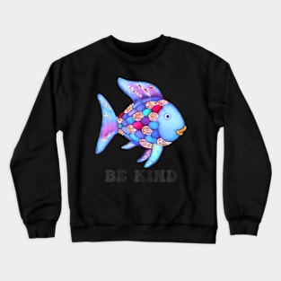 Be Kind Rainbow Fish Teacher Life Teaching Back To School Crewneck Sweatshirt